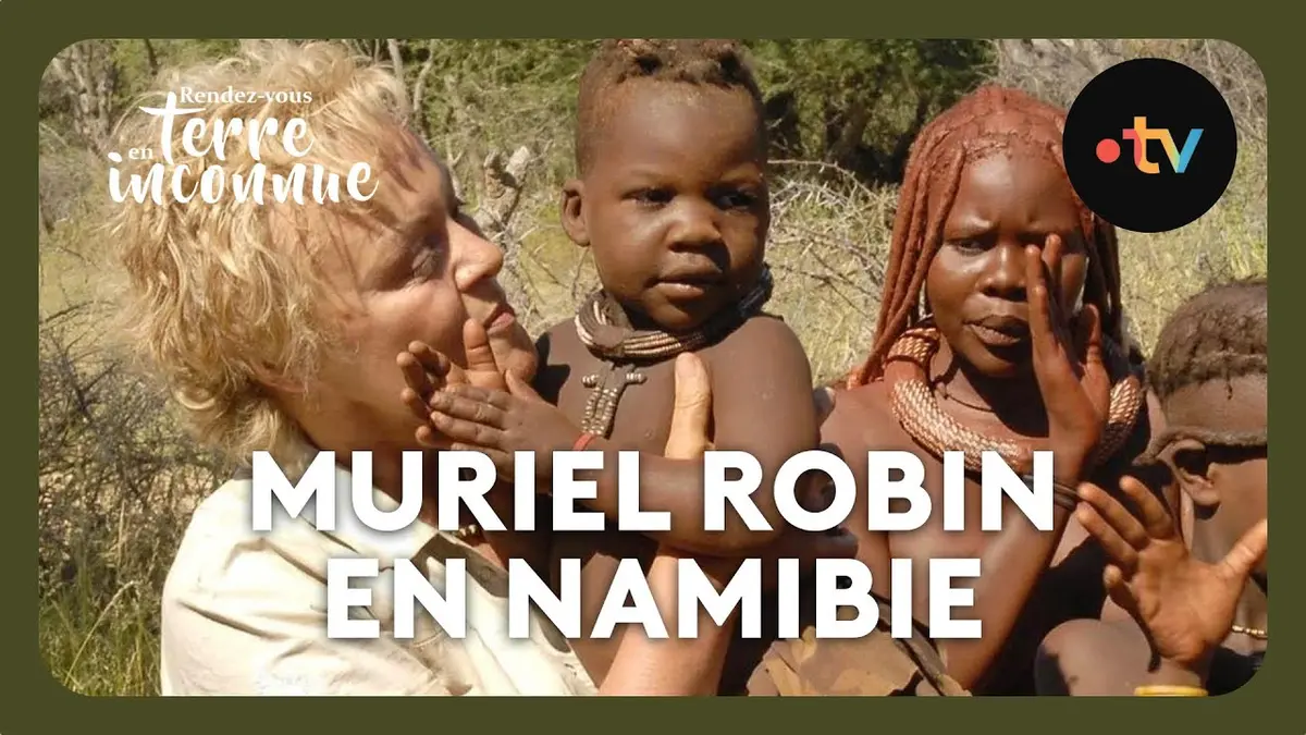 replay de Muriel Robin chez les Himbas en Namibie - Rendez-vous en terre inconnue