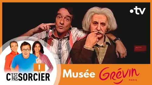 replay de Musée Grévin - C'est pas sorcier [Intégrale]