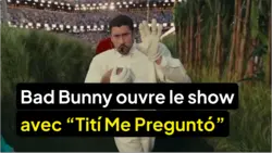 NFL : Bad Bunny ouvre le Halftime Show du Super Bowl avec “Tití Me Preguntó”