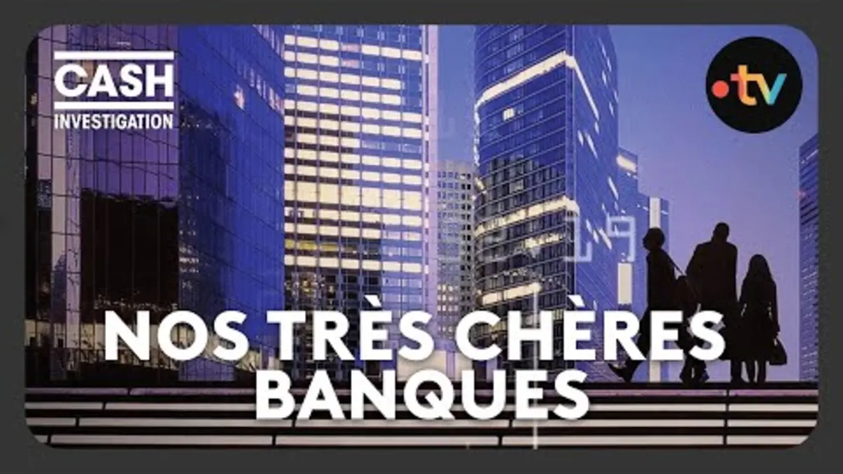 replay de Nos très chères banques - Cash investigation
