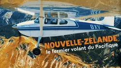 Nouvelle-Zélande, le fermier volant du Pacifique