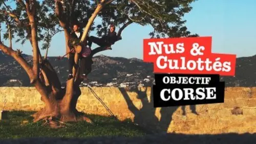 Nus et culottés Objectif Corse