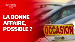Occasion : la bonne affaire est-elle toujours au rendez-vous ? - Tout Compte Fait