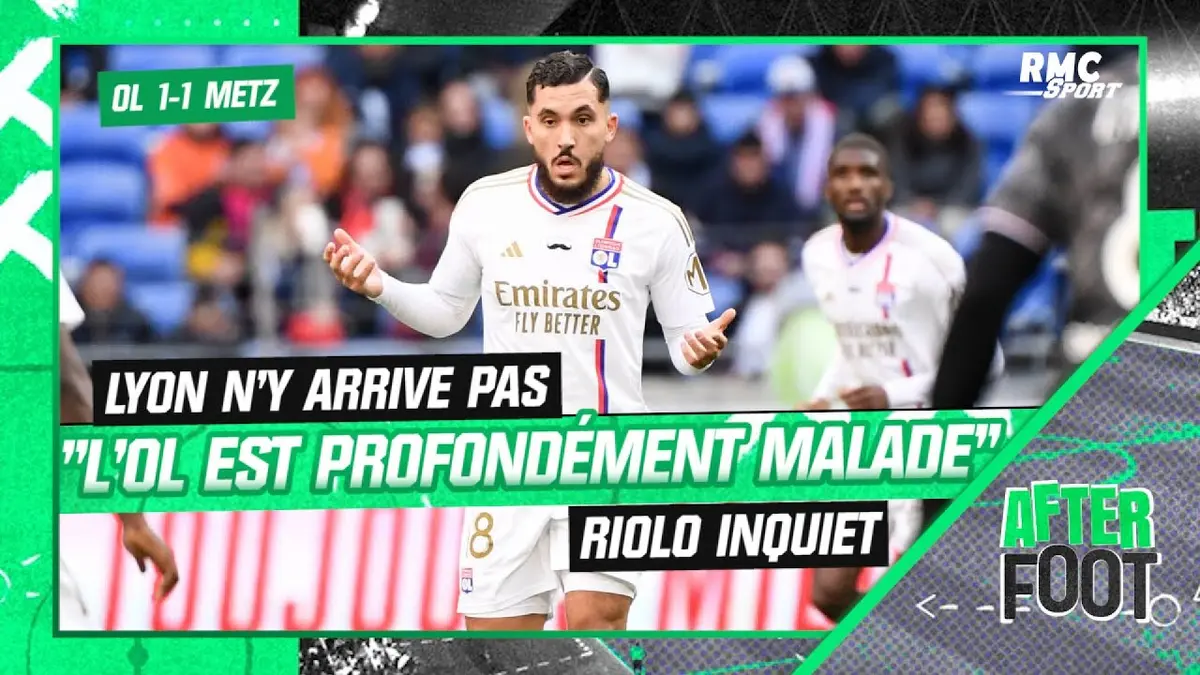 replay de OL 1-1 Metz: "Lyon est profondément malade", Riolo inquiet pour le maintien