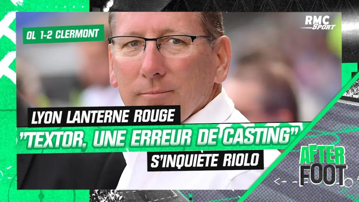 replay de OL 1-2 Clermont: "Textor est une erreur de casting" déplore Riolo