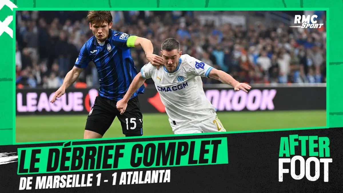 replay de OM 1-1 Atalanta : Le débrief complet de l'After Foot