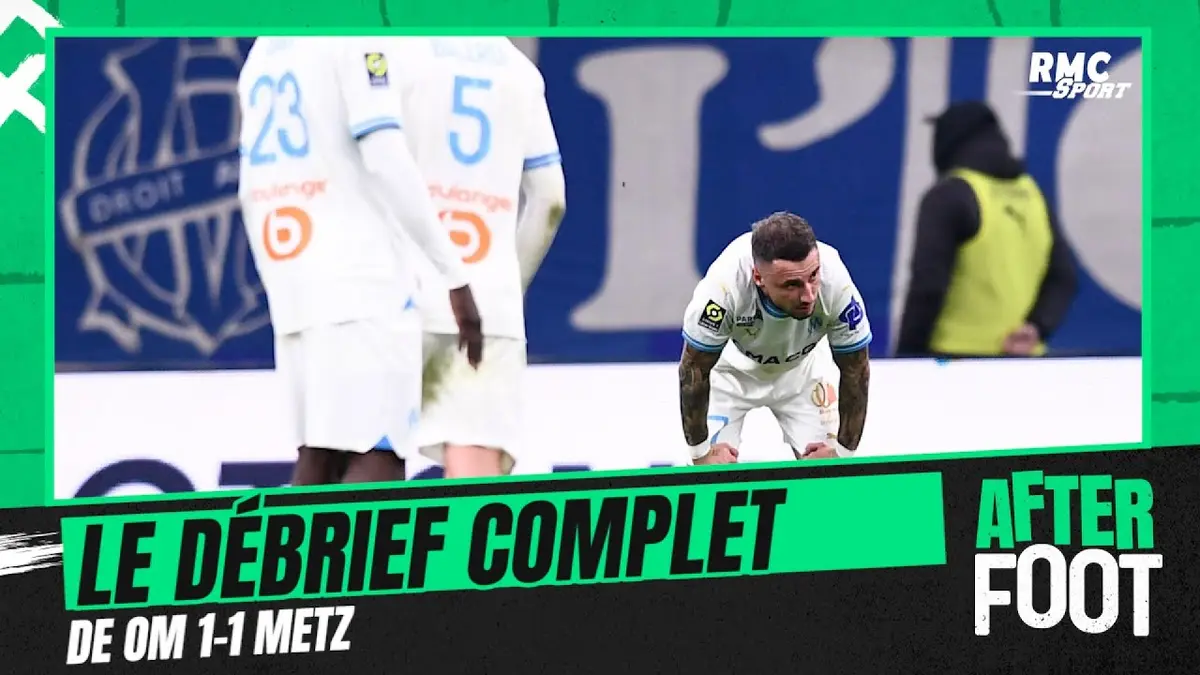 replay de OM 1-1 Metz : Le débrief complet de L'After Foot