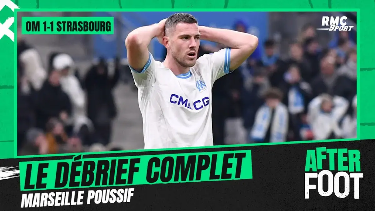 replay de OM 1-1 Strasbourg: Le débrief complet de L'After