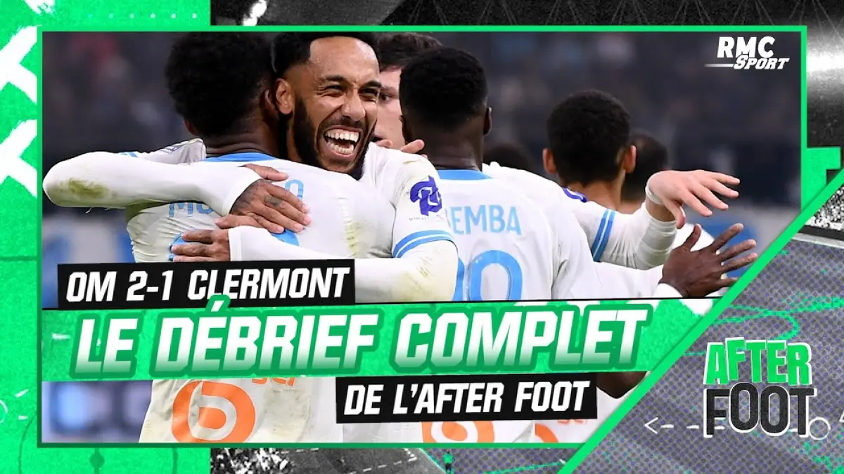 replay de OM 2-1 Clermont: Le débrief complet de L'After