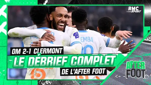 replay de OM 2-1 Clermont: Le débrief complet de L'After