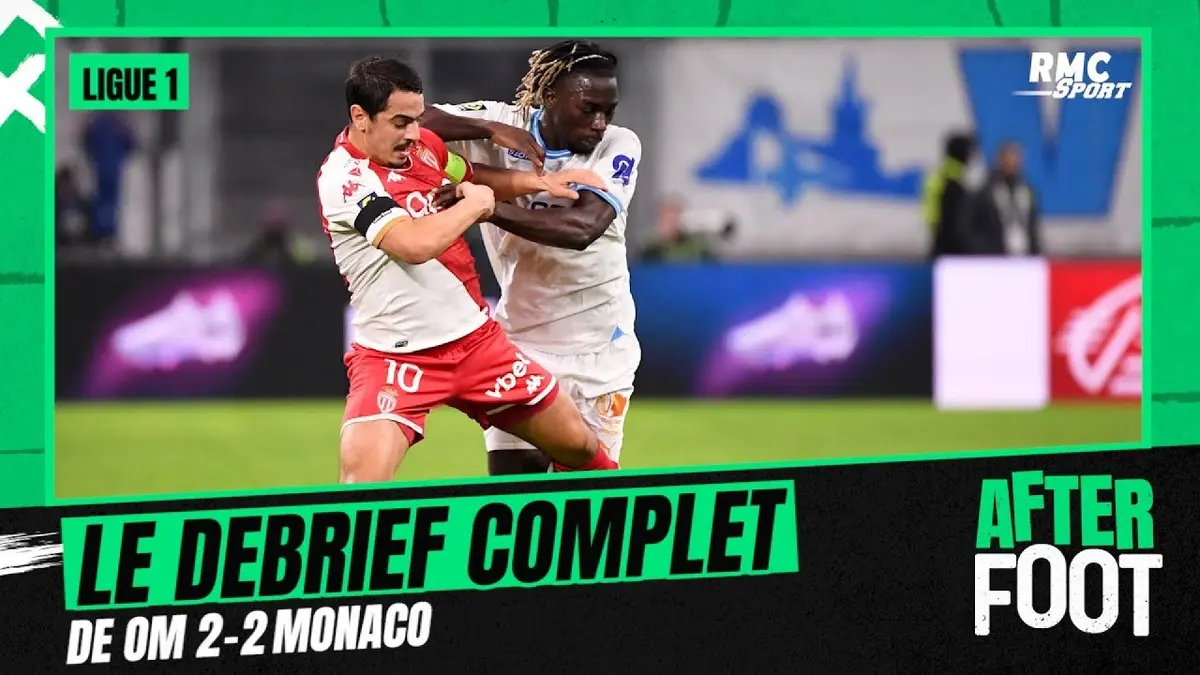 replay de OM 2-2 Monaco : le débrief complet de l'After foot