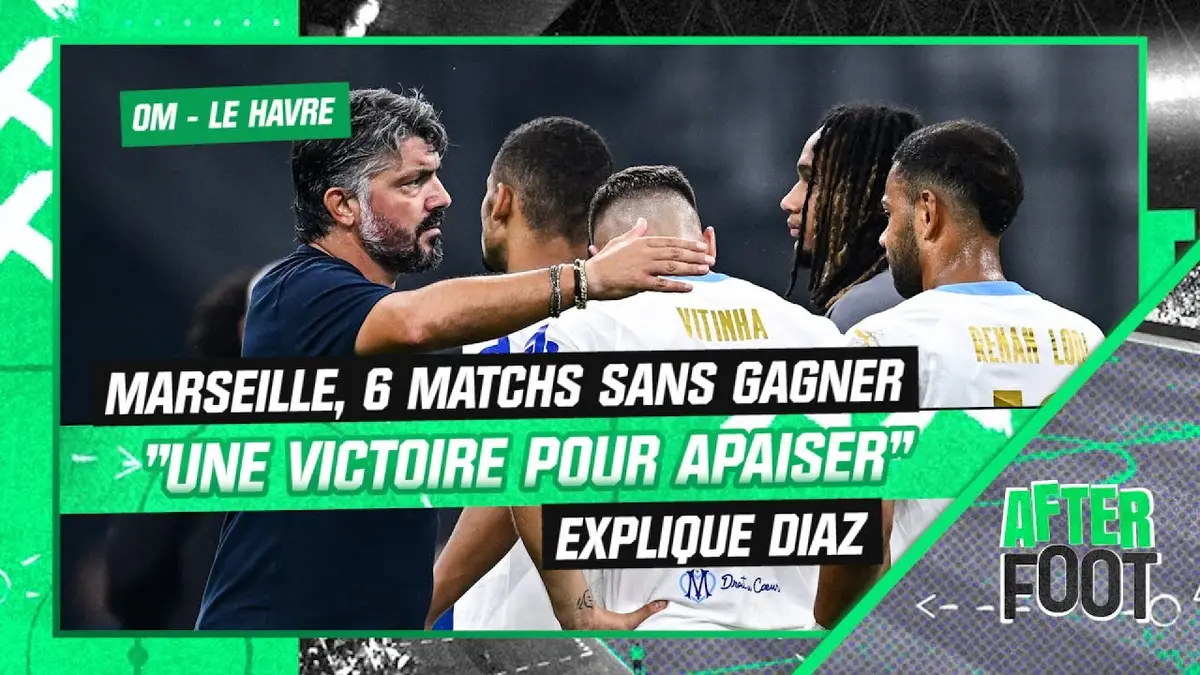 replay de OM - Le Havre : "Marseille a besoin d'une victoire pour apaiser les choses" explique Diaz