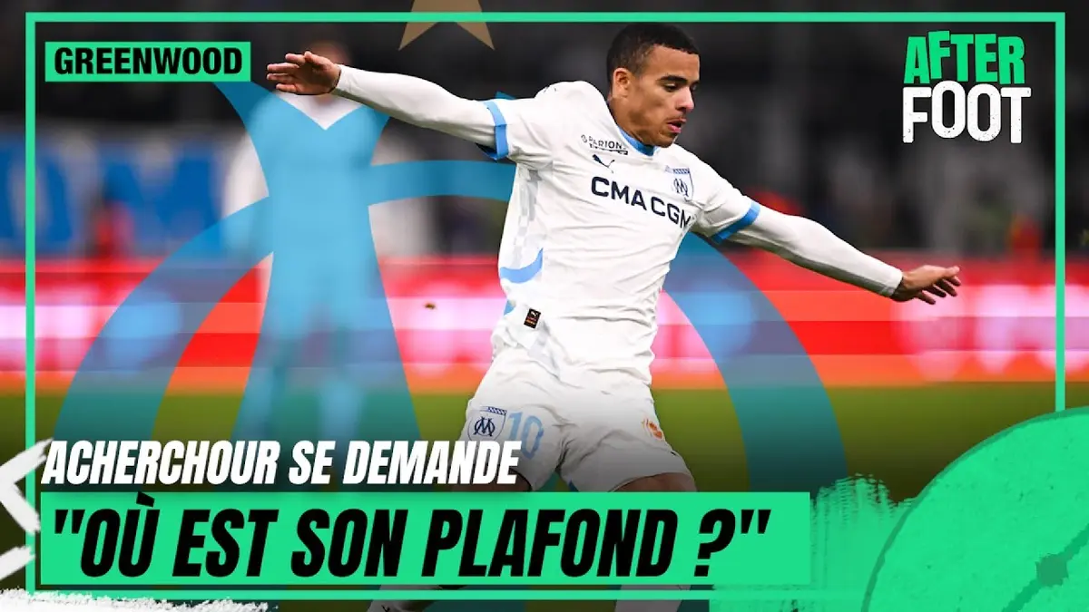 replay de OM : "Où est le plafond de Greenwood ?" Acherchour a du mal à analyser les matches du marseillais