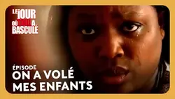 On a volé mes enfants - Le jour où tout a basculé