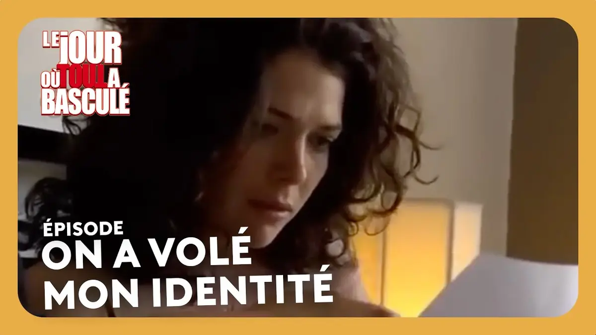 On a volé mon identité - Le jour où tout a…