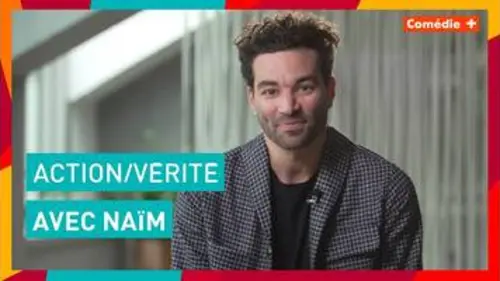 replay de On fait un action/vérité avec Naïm ! - Comédie+