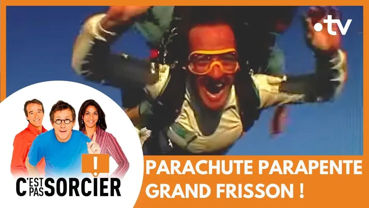 replay de PARACHUTE, PARAPENTE, LE GRAND FRISSON ! - C'est pas sorcier [Intégrale]