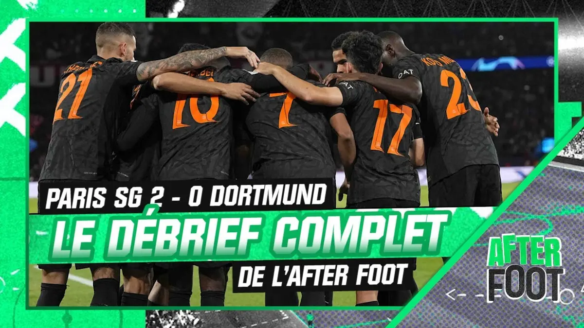 replay de Paris SG 2-0 Dortmund : le débrief complet de l'After foot
