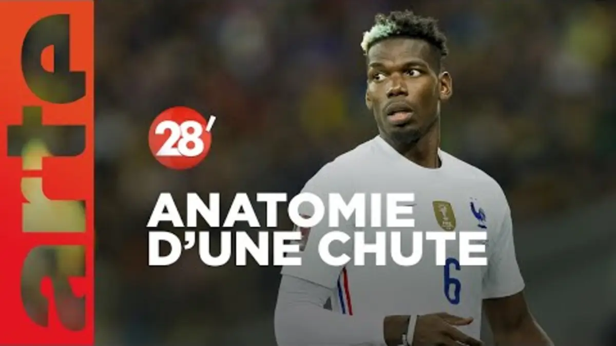 replay de Paul Pogba, anatomie de la chute d’un champion - 28 Minutes - ARTE