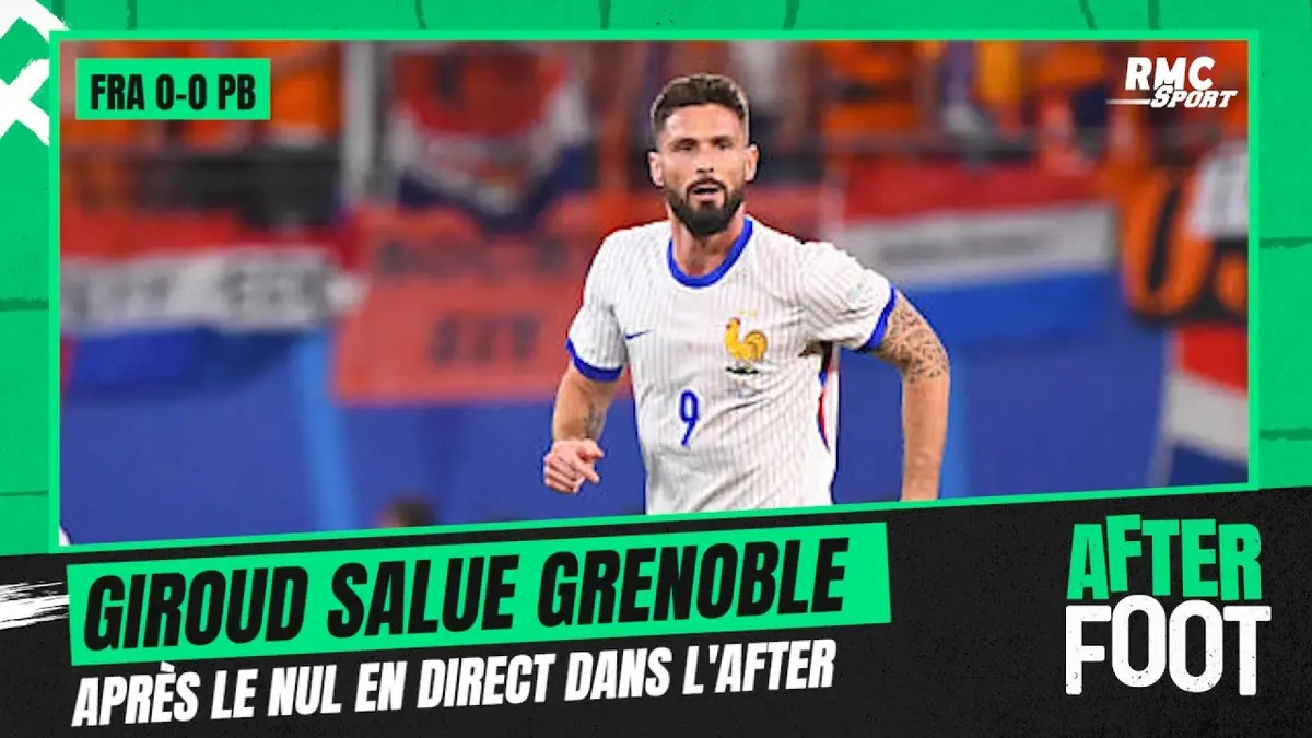 replay de Pays-Bas 0-0 France: "Ils sont dans mon coeur" Giroud salue Grenoble dans L'After après le nul