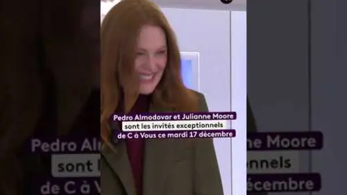 replay de Pedro Almodovar et Julianne Moore invités dans #CàVous ✨