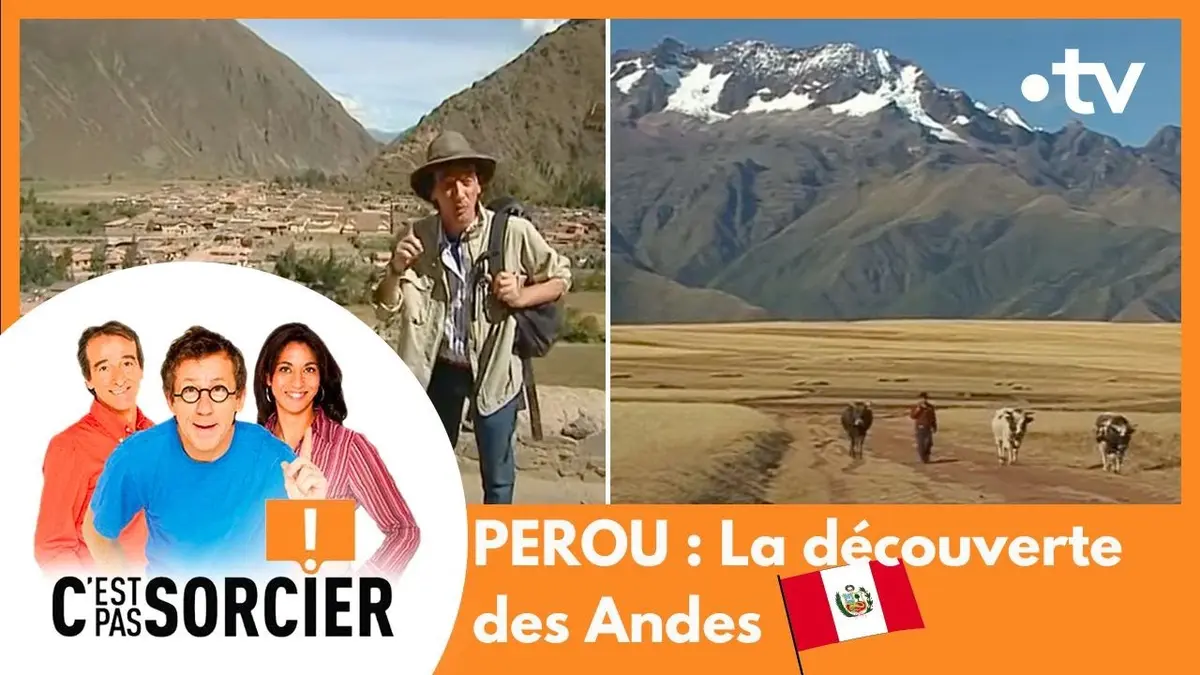 replay de PEROU : à la découverte des Andes - C'est pas sorcier [Intégrale]