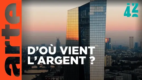 replay de Peut-on créer de l’argent à partir de rien ? | 42 - La réponse à presque tout | ARTE