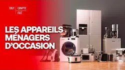 Peut-on faire confiance à l'électroménager d’occasion ? - Tout Compte Fait