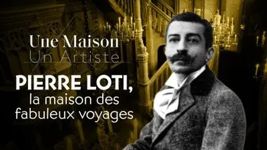 Pierre Loti, la maison des fabuleux voyages