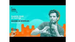 Planter pour se cultiver avec Maxime de Rostolan, entrepreneur militant