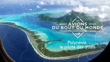 Polynésie, le pilote des atolls