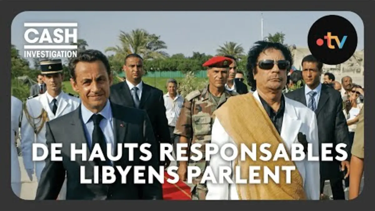 replay de Pour comprendre l'affaire Sarkozy - Kadhafi : de hauts responsables libyens parlent
