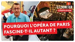 Pourquoi l’Opéra de Paris fascine-t-il autant ? - C'est pas sorcier