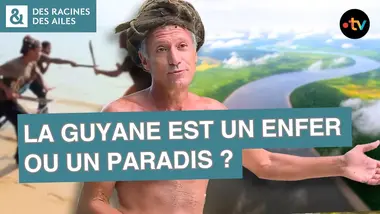 Pourquoi la Guyane est un territoire extrême ? - Des racines et des ailes - Documentaire France TV