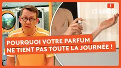 Pourquoi votre parfum ne tient pas toute la journée ? - C'est pas sorcier