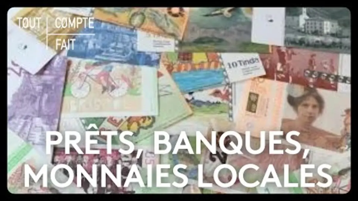 replay de Prêts entre particuliers, monnaies locales : est-ce la fin des banques ?