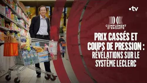 replay de Prix cassés et coups de pression : révélations sur le système Leclerc