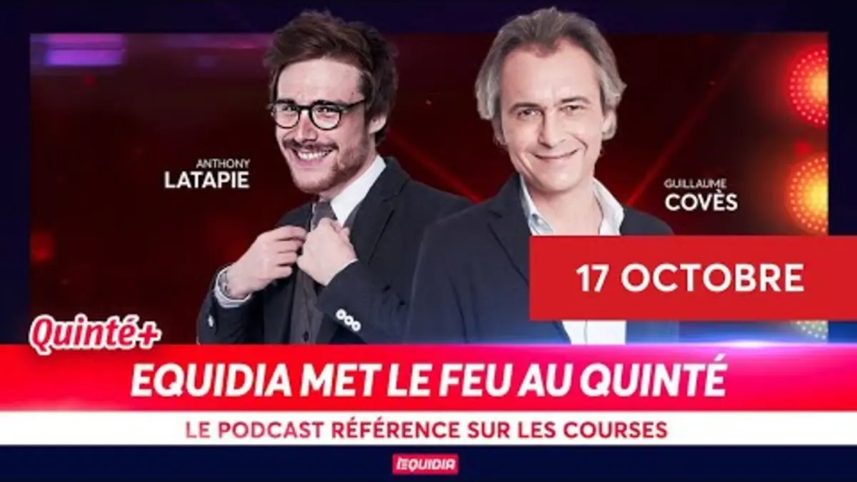 replay de PRONOSTICS EQUIDIA MET LE FEU AU QUINTÉ DU 17 OCTOBRE À CHANTILLY