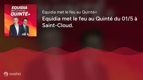 replay de PRONOSTICS EQUIDIA MET LE FEU AU QUINTÉ DU 1ER MAI À SAINT-CLOUD.