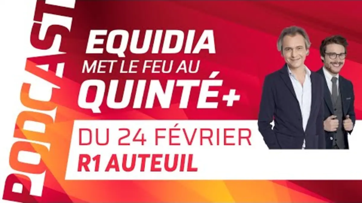 replay de PRONOSTICS EQUIDIA MET LE FEU AU QUINTÉ DU 24 FÉVRIER À AUTEUIL.