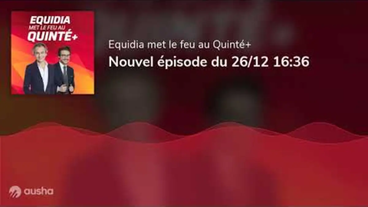 replay de PRONOSTICS EQUIDIA MET LE FEU AU QUINTÉ DU 27 DÉCEMBRE À VINCENNES