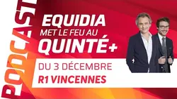 PRONOSTICS EQUIDIA MET LE FEU AU QUINTÉ DU 3 DÉCEMBRE À VINCENNES.