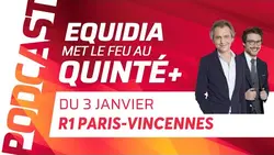 PRONOSTICS EQUIDIA MET LE FEU AU QUINTÉ DU 3 JANVIER À PARIS-VINCENNES.