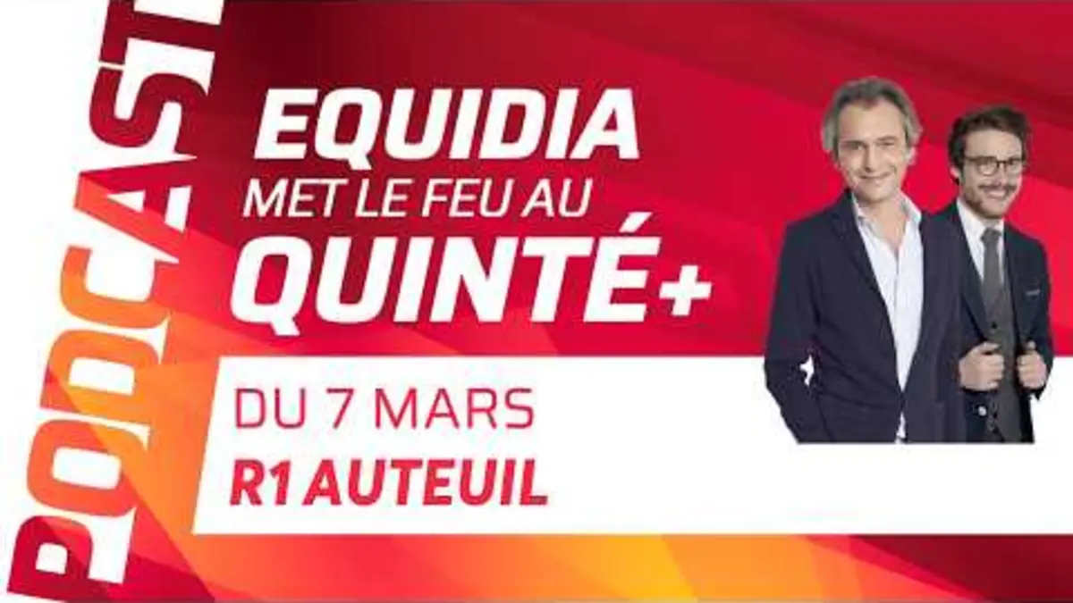 PRONOSTICS EQUIDIA MET LE FEU AU QUINTÉ DU 7 MARS…