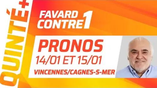 replay de PRONOSTICS QUINTÉ+ 14 ET 15 JANVIER À VINCENNES ET CAGNES-SUR-MER | Favard Contre 1 ?