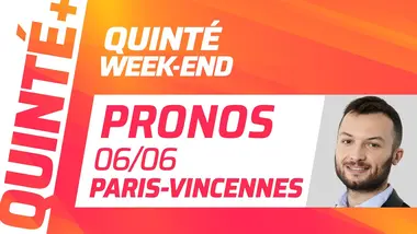 PRONOSTICS QUINTÉ+ DU 06 JUIN À PARIS-VINCENNES : QUINTÉ WEEK-END