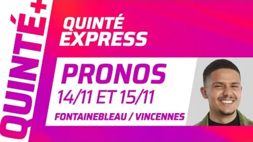 replay de PRONOSTICS QUINTÉ+ DU 14 ET 15 NOVEMBRE : Quinté Express ⚡