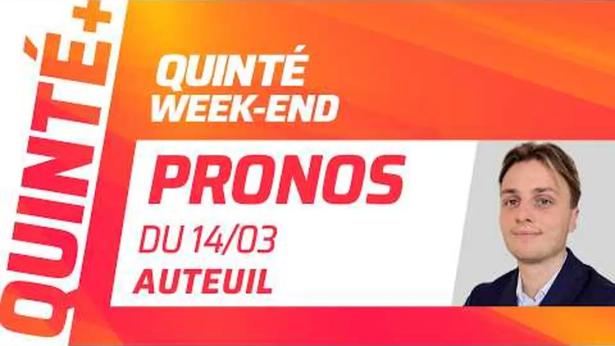 PRONOSTICS QUINTÉ+ DU 14 MARS À AUTEUIL : QUINTÉ…