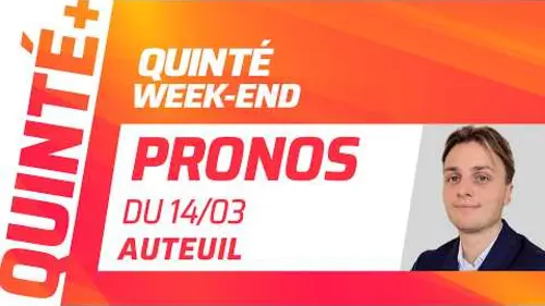 replay de PRONOSTICS QUINTÉ+ DU 14 MARS À AUTEUIL : QUINTÉ WEEK-END