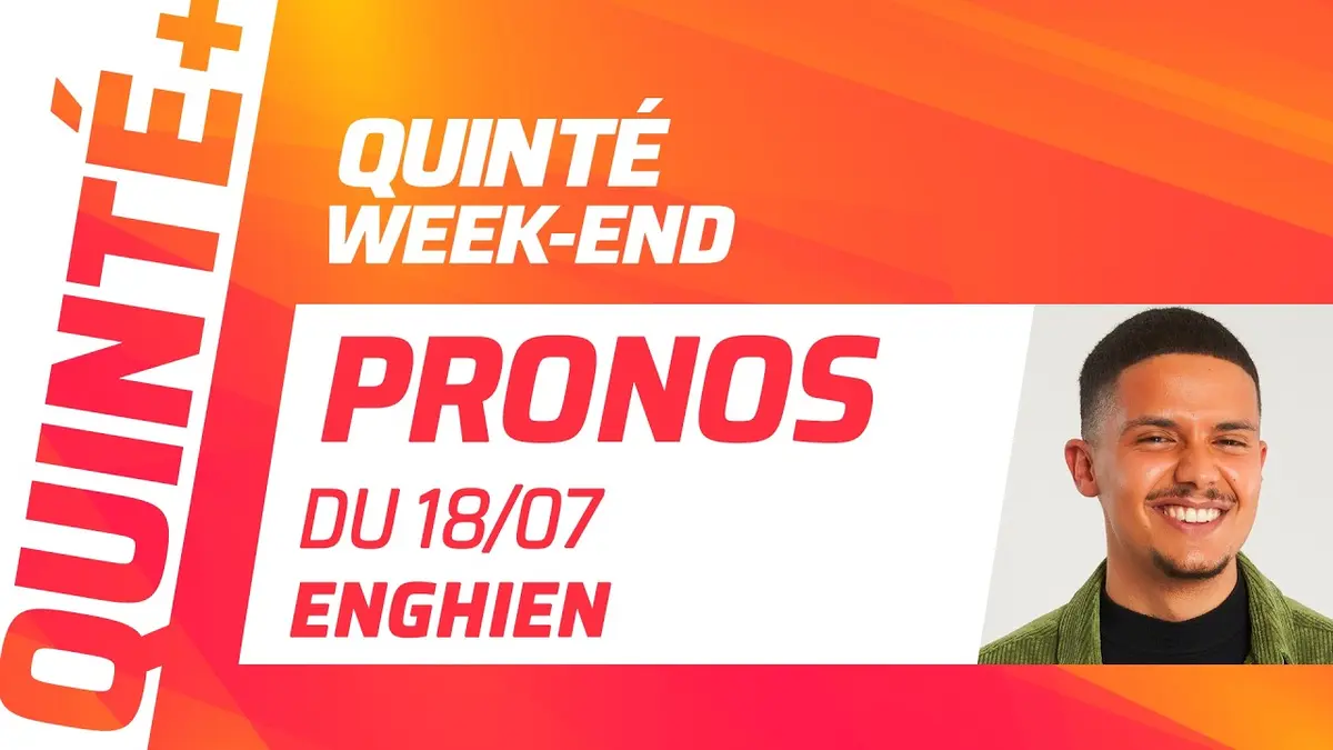 PRONOSTICS QUINTÉ+ DU 18 JUILLET À ENGHIEN :…
